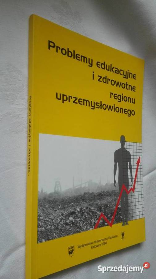 Problemy Edukacyjne I Zdrowotne Regionu śląskie Katowice sprzedam