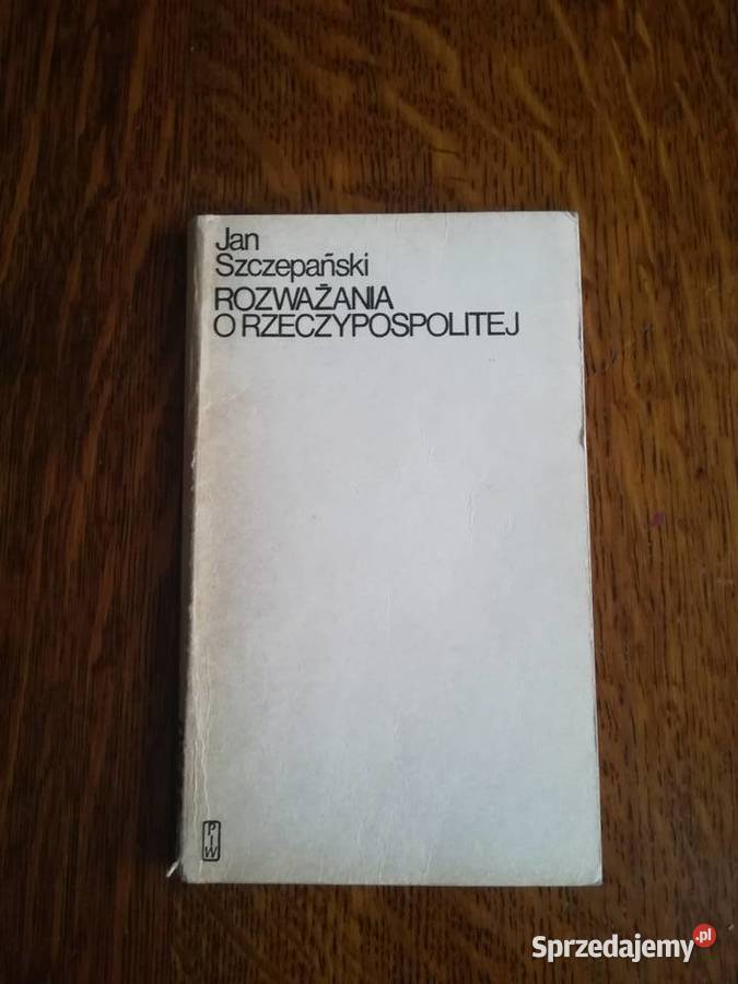 Rozważania o Rzeczypospolitej Jan Szczepański Kręćkowo