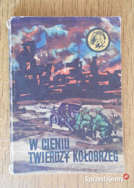 Żółty Tygrys W cieniu twierdzy Kołobrzeg 1871 Parczew