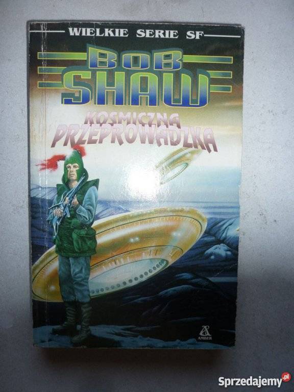KOSMICZNA PRZEPROWADZKA BOB SHAW Piła