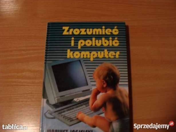 zrozumieć i polubić komputer Jagielski Poznań