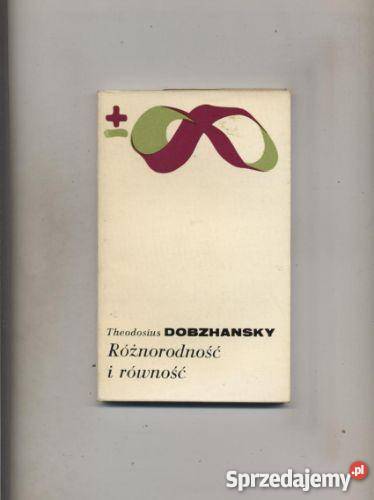 Dobzhansky T Różnorodność i równość sprzedam