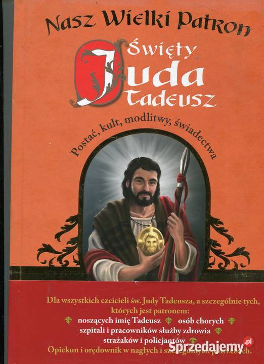 Nasz Wielki Patron Święty Juda Tadeusz Rok wydania 2011 Książki i Podręczniki Szczecin