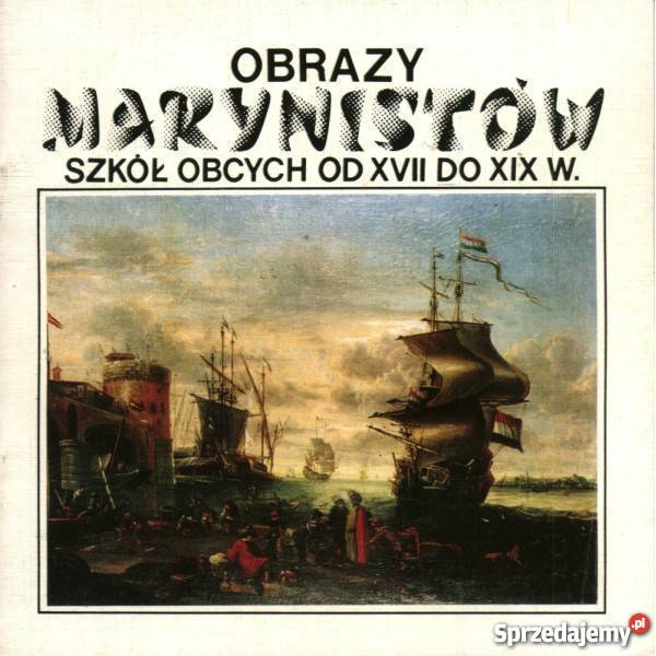 Obrazy Marynistów Szkół Obcych XVII do XIX wieku Słupsk