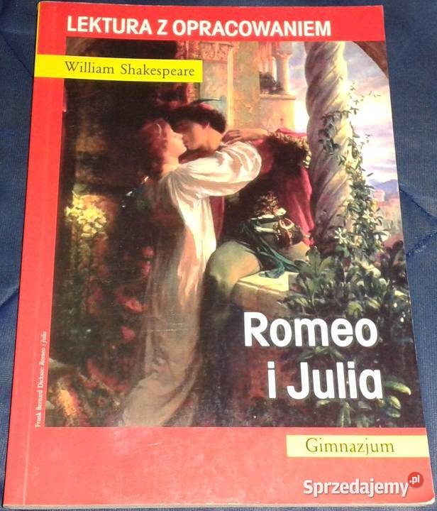 Romeo i Julia Lektura z opracowaniem William Chełm