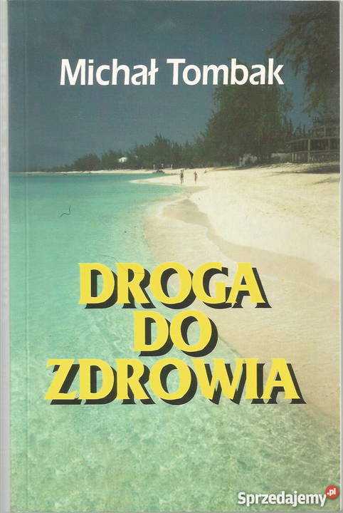 Droga do zdrowia Tombak Michał 2000 Tarnów sprzedam