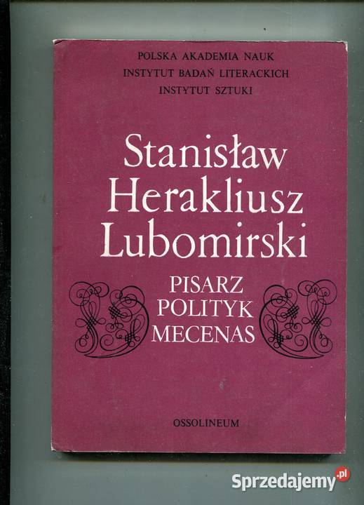 Stanisław Herakliusz Lubomirski Pisarz Polityk Szczecin