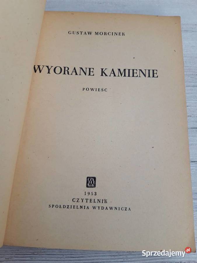 Wyorane Kamienie Gustaw Morcinek CZYTELNIK 1953 sprzedam