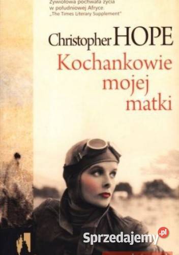 Kochankowie mojej matki Christopher Hope miękka małopolskie