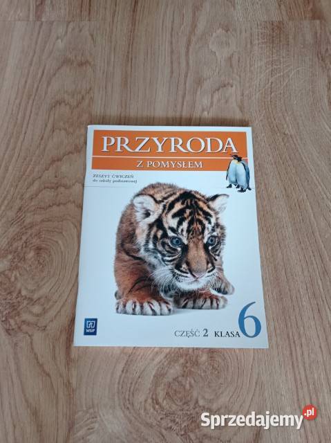 Przyroda z pomysłem Zeszyt ćwiczeń klasa 6 część