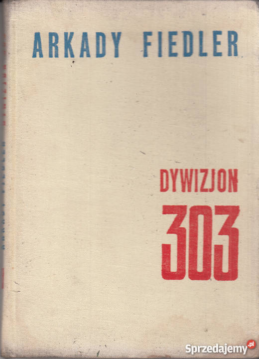 02936 DYWIZJON 303 ARKADY FIEDLER biografie, wspomnienia małopolskie Czyrna sprzedam