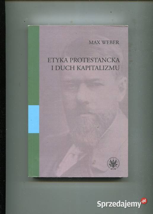 Etyka protestancka i duch kapitalizmu Weber Szczecin