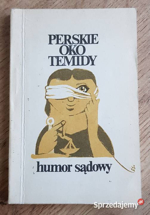 Perskie oko Temidy Humor sądowy Jaworzno