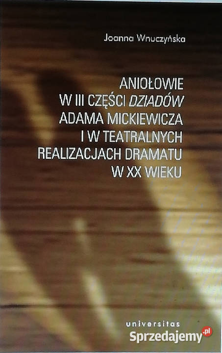 Aniołowie w III części Dziadów Adama Mickiewicza łódzkie Łódź