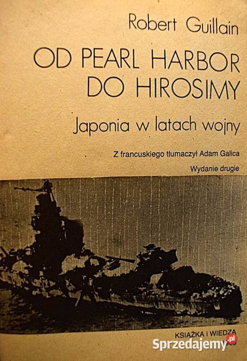Pearl Harbor do Hirosimy Robert Gullain Chełmno sprzedam