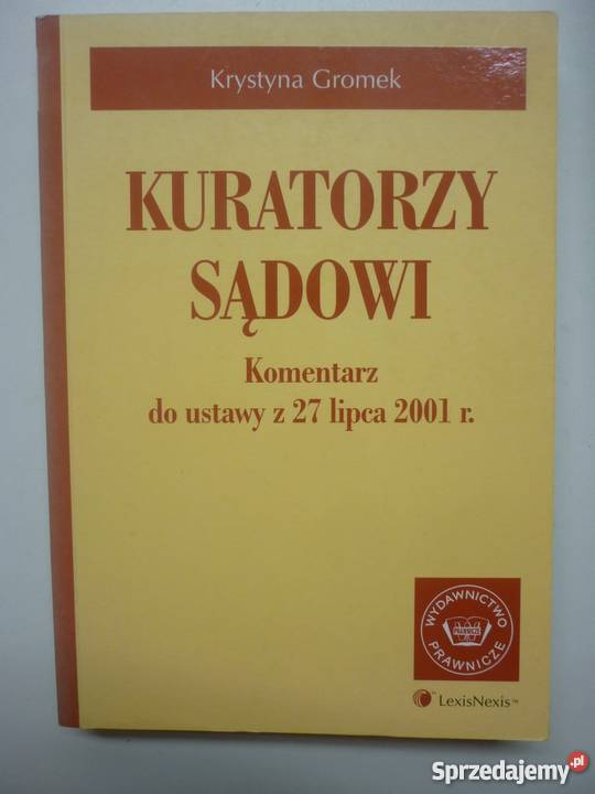 KURATORZY SĄDOWI KOMENTARZ DO USTAWY GROMEK