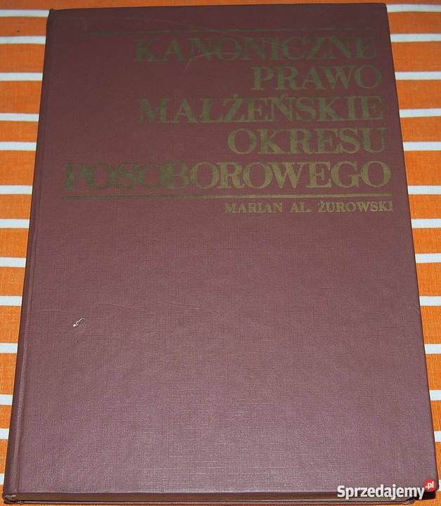 KANONICZNE PRAWO MAŁŻEŃSKIE OKRESU POSOBOROWEGO Książki naukowe i popularnonaukowe Książki i Podręczniki Łódź