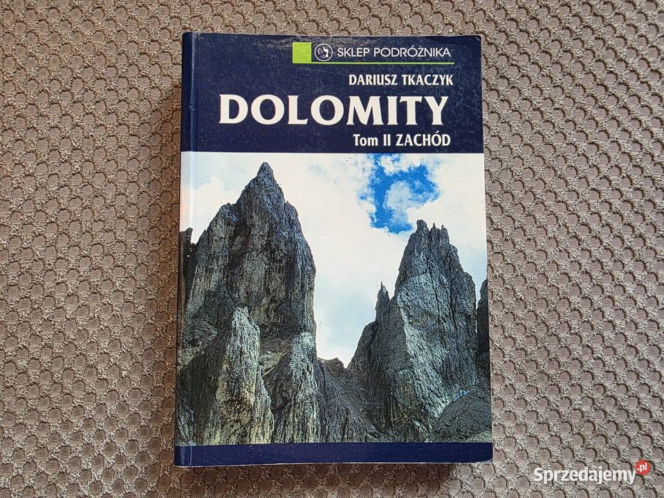 Dolomity tom II Zachód Dariusz Tkaczyk Mapy i przewodniki Kraków