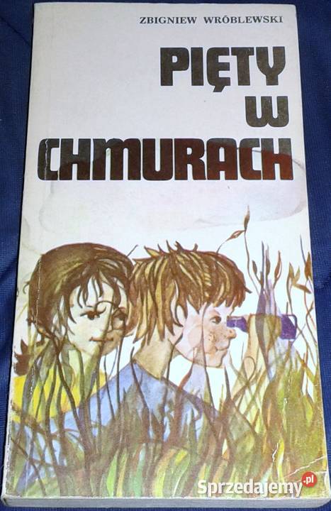 Pięty w chmurach Zbigniew Wróblewski Rok wydania 1985 Chełm