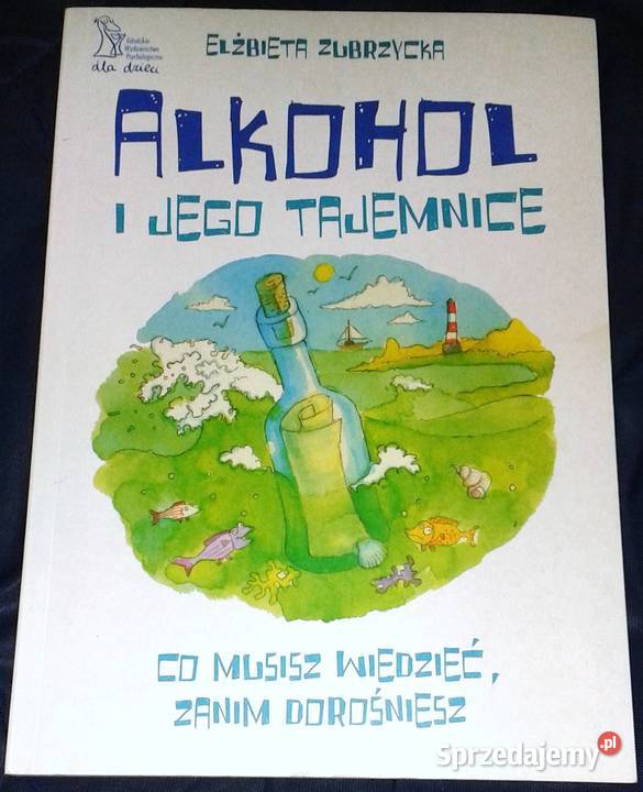 Alkohol i jego tajemnice Elżbieta Zubrzycka Chełm