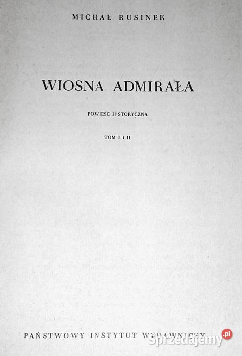 Wiosna admirała Tom 1 i 2 Michał Rusinek miękka Chełm