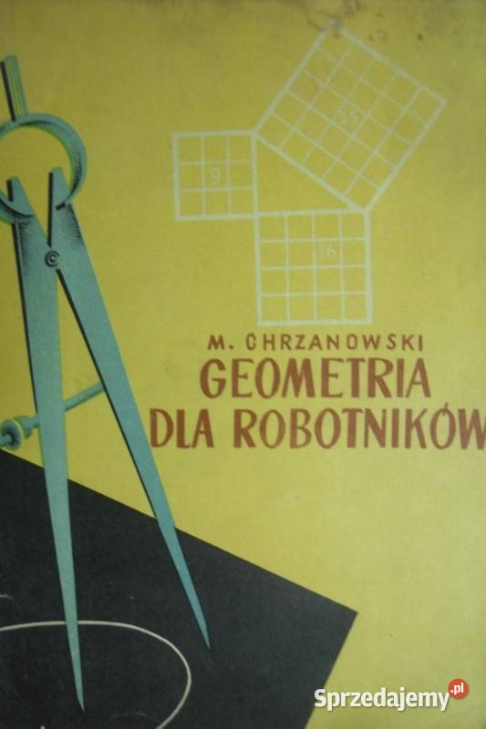GEOMETRIA ROBOTNIKÓW Chrzanowski technika, nauki techniczne Osięciny