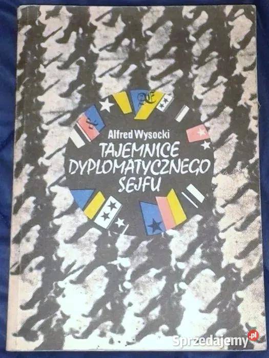 Tajemnice dyplomatycznego sejfu Alfred Wysocki Kultura i Rozrywka lubelskie Chełm