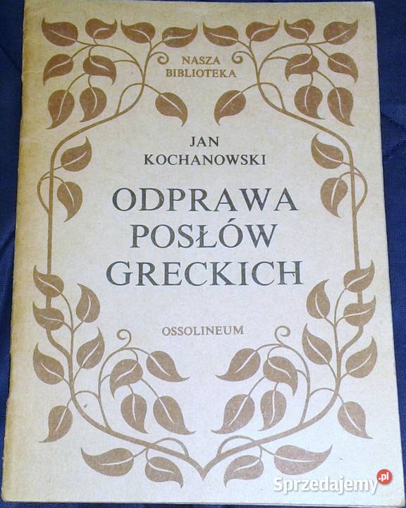 Odprawa posłów greckich Jan Kochanowski Chełm
