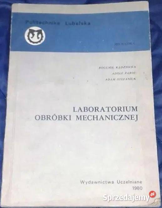 Laboratorium obróbki mechanicznej Mechanika Rok wydania 1980 lubelskie