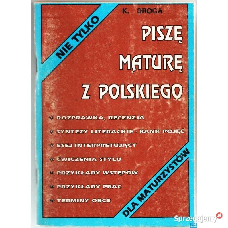 Piszę Maturę z Polskiego Droga Katarzyna Kultura i Rozrywka dolnośląskie Świdnica sprzedam