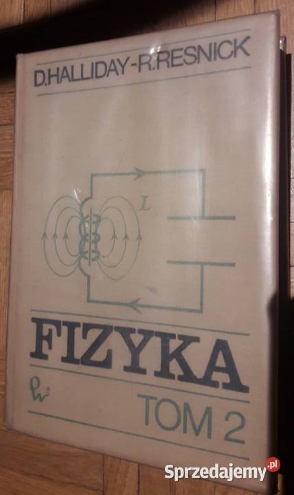 FIZYKA Tom 2. D. Halliday - R. Resnick.