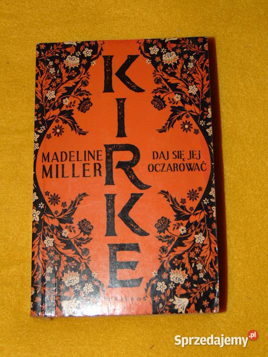 Kirke Daj jej się oczarować Madeline Miller
