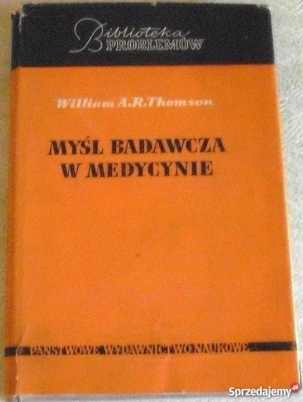 MYSL BADAWCZA W MEDYCYNIE THOMSON AR WILIAM medycyna, nauki medyczne