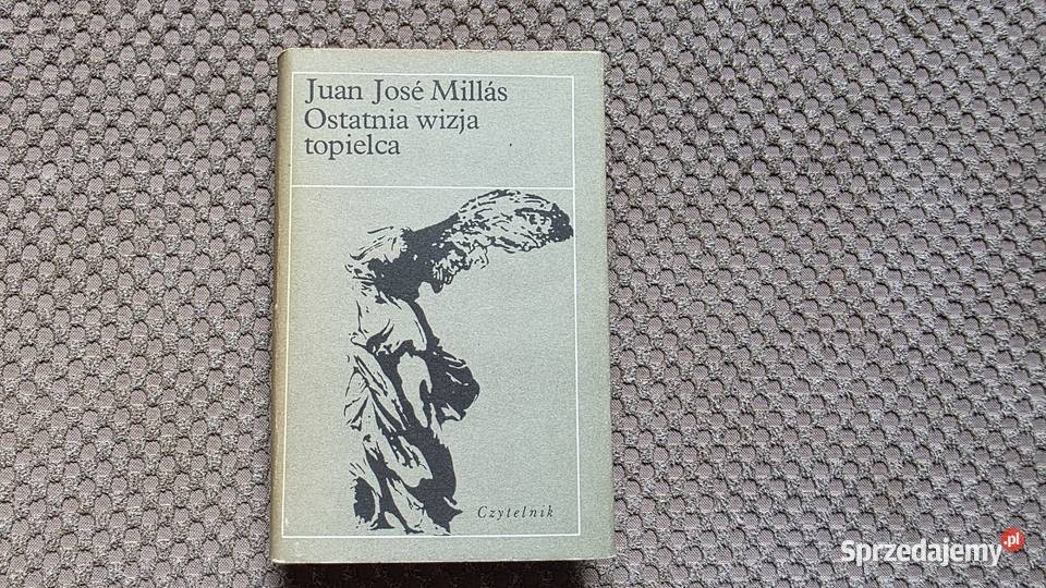 Juan Jos Mills Ostatnia wizja topielca Kraków