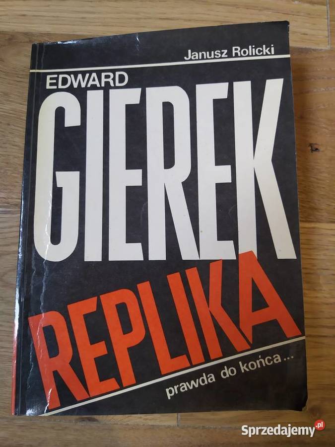 Edward Gierek Republika prawda do końca Janusz podkarpackie