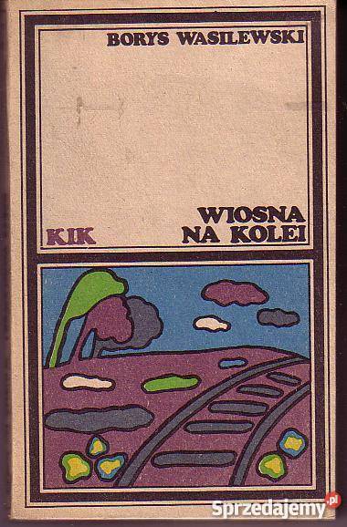 9245 WIOSNA NA KOLEI BORYS WASILEWSKI małopolskie Czyrna