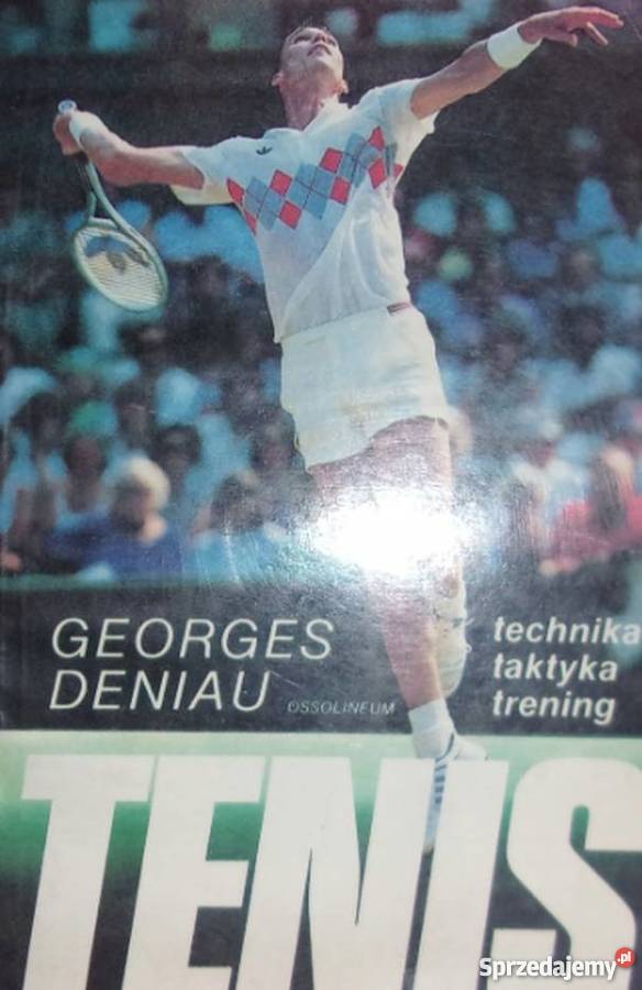 TENIS TECHNIKA TAKTYKA TRENING DENIAU GEORGES sport Piotrków Trybunalski sprzedam