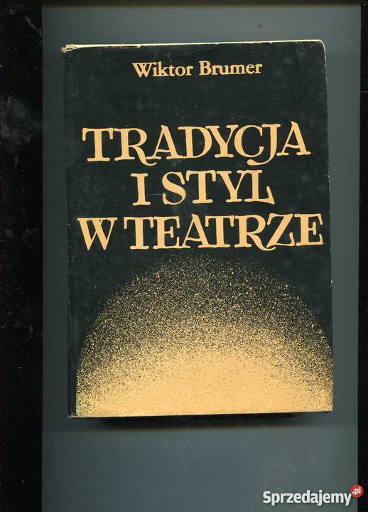 Tradycja i styl w teatrze Wiktor Brumer zachodniopomorskie Szczecin