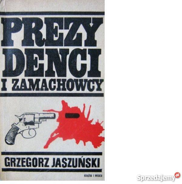 Jaszuński Prezydenci i zamachowcy literatura piękna - proza polska mazowieckie Warszawa sprzedam