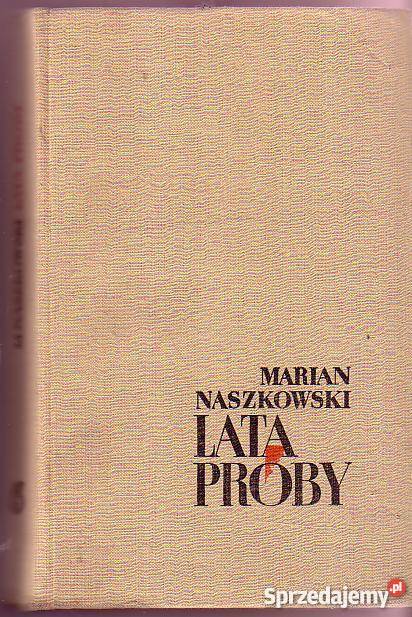 5822 LATA PRÓBY MARIAN NASZKOWSKI sprzedam