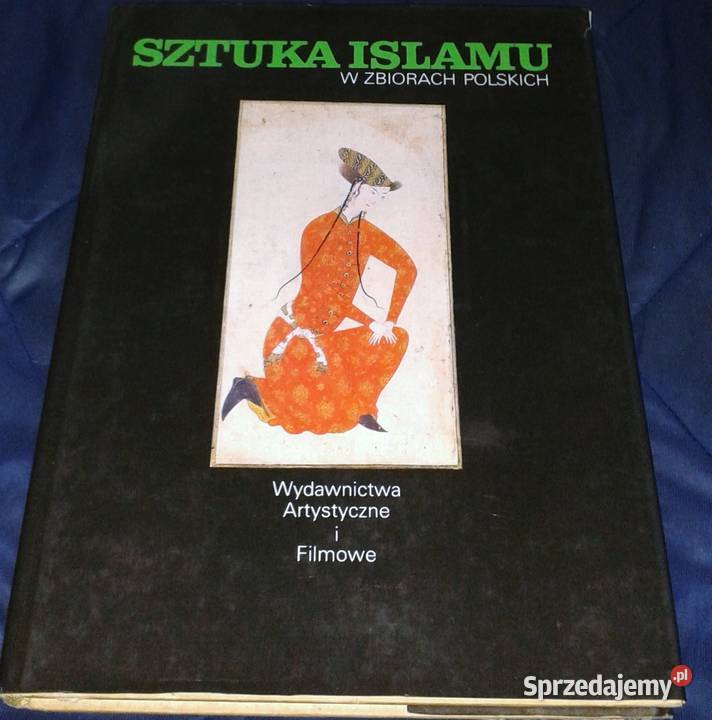 Sztuka islamu w zbiorach polskich Zdzisław Chełm