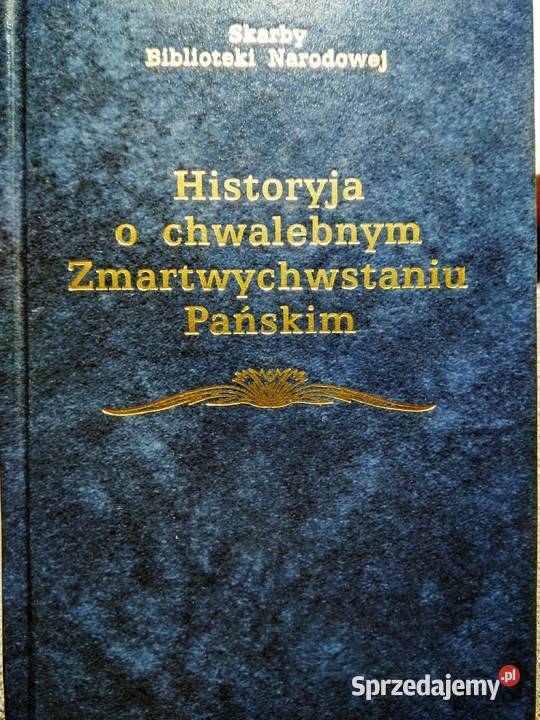 Historyja o chwalebnym zmartwychwstaniu Pańskim mazowieckie