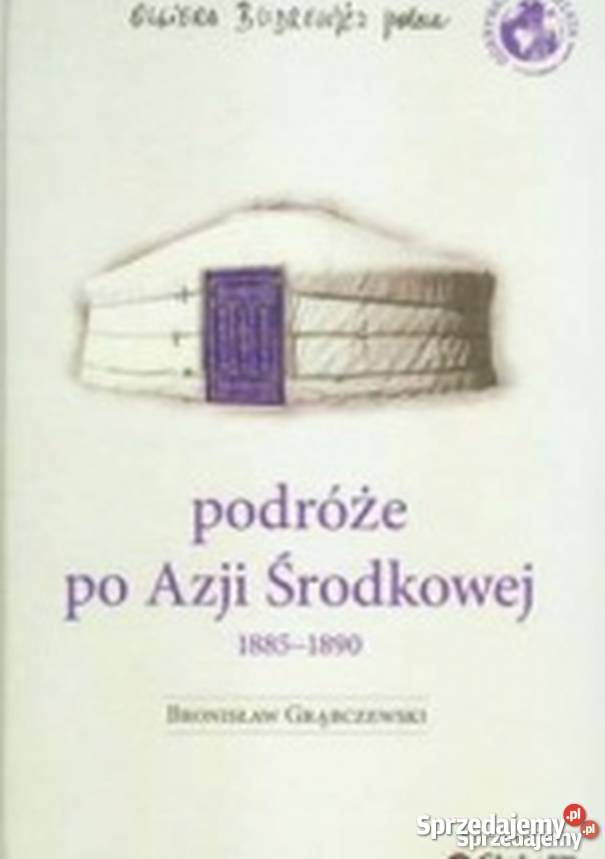 Podróże Azji Środkowej 18851890 Grąbczewski Świdnica
