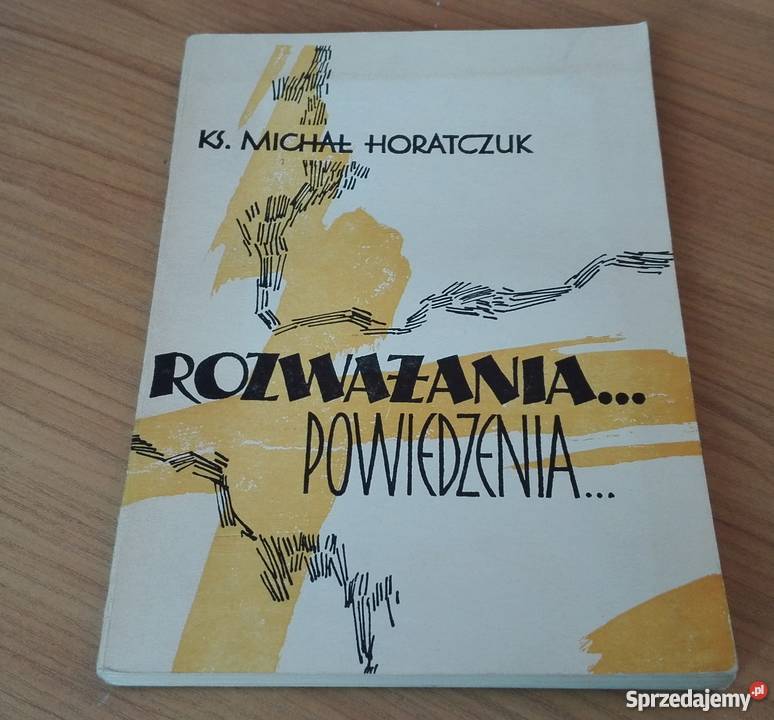 Rozważania powiedzenia ks Michał Horatczuk Gdańsk sprzedam
