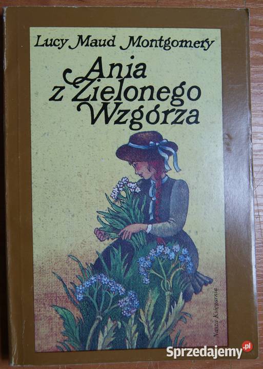 Lucy Maud Montgomery Ania z Zielonego Wzgórza Parczew