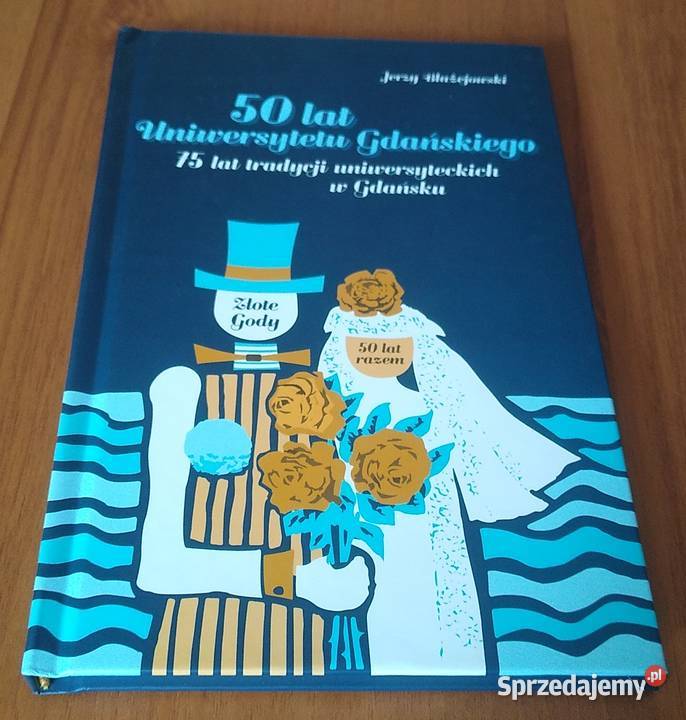 50 lat Uniwersytetu Gdańskiego Jerzy Błażejowski ISBN 9788382060126 Gdańsk