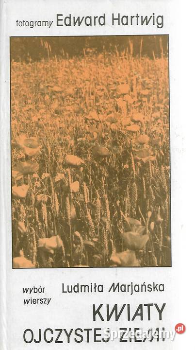 Kwiaty Ojczystej Ziemi Wybór wierszy L Marjańska Puławy