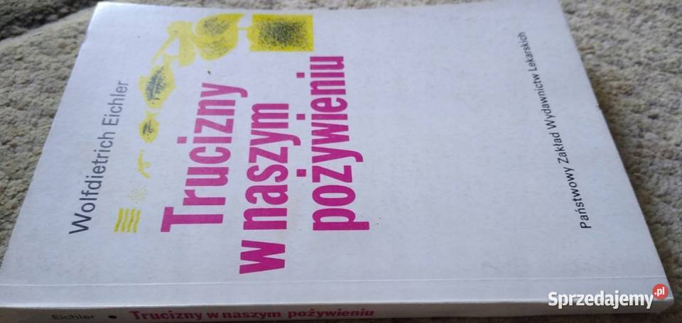 Trucizny w naszym pożywieniu Wolfdietrich Gdańsk