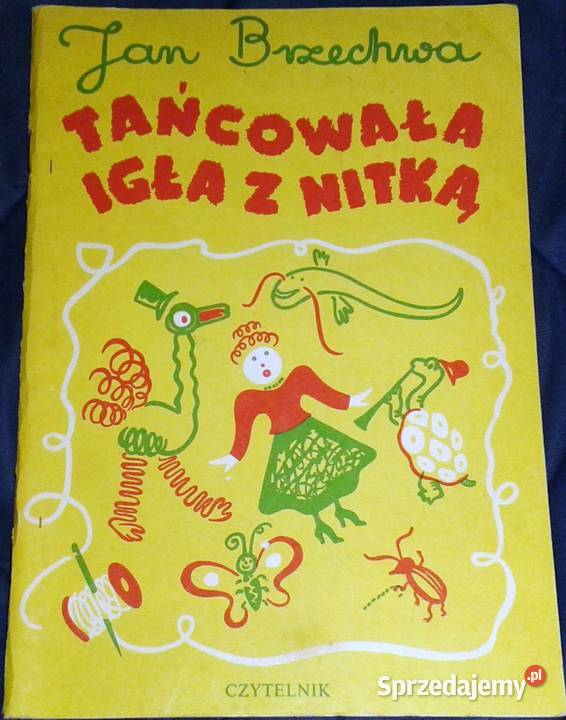 Tańcowała igła z nitką Jan Brzechwa Chełm