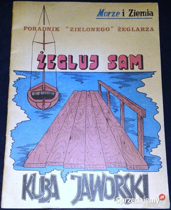 Żegluj sam Kuba Jaworski Rok wydania 1984 Chełm